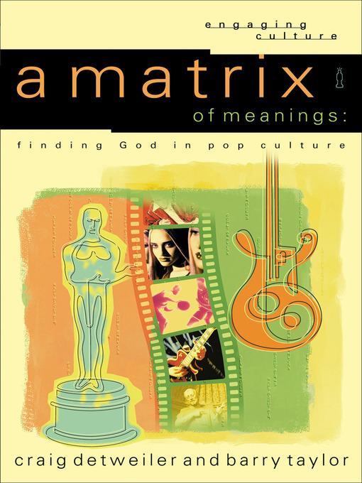 Title details for A Matrix of Meanings by Craig Detweiler - Available